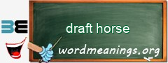 WordMeaning blackboard for draft horse